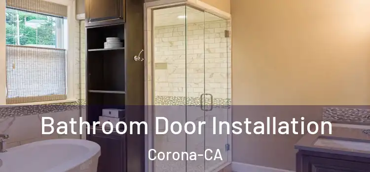  Bathroom Door Installation Corona-CA