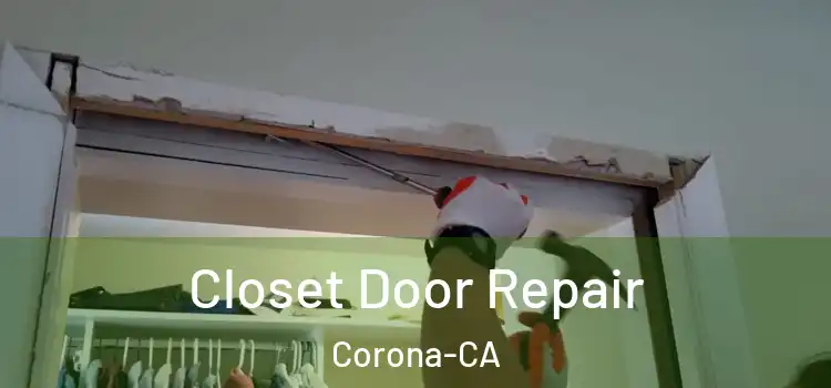  Closet Door Repair Corona-CA