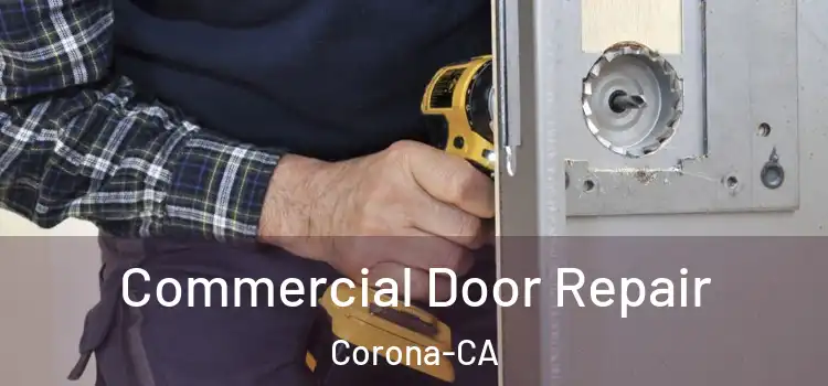  Commercial Door Repair Corona-CA