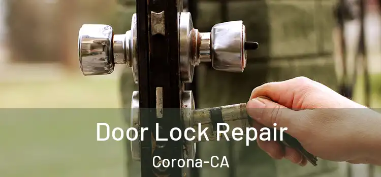  Door Lock Repair Corona-CA