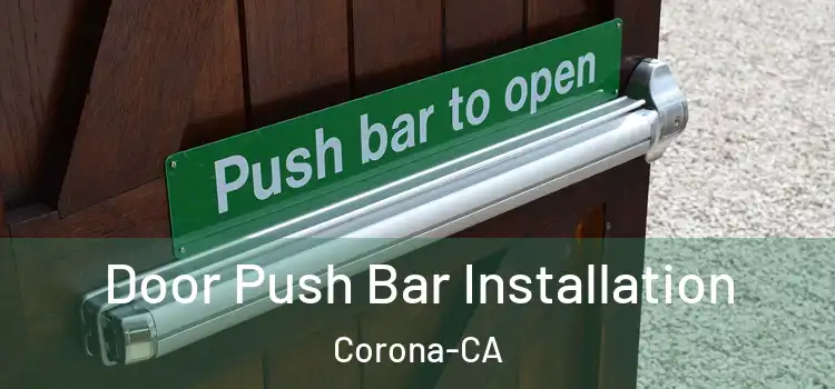  Door Push Bar Installation Corona-CA