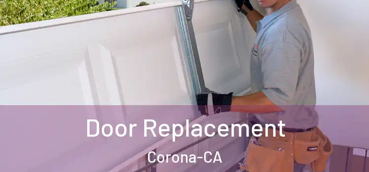  Door Replacement Corona-CA