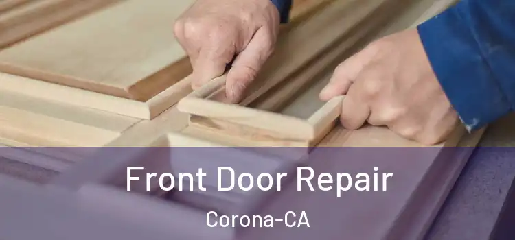  Front Door Repair Corona-CA