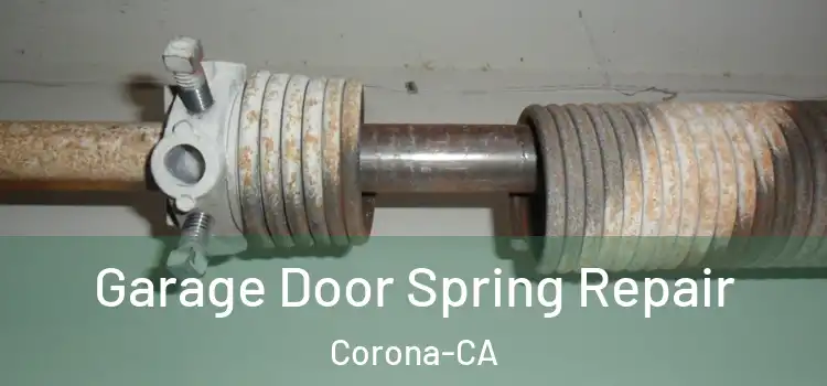  Garage Door Spring Repair Corona-CA