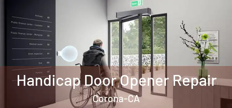  Handicap Door Opener Repair Corona-CA