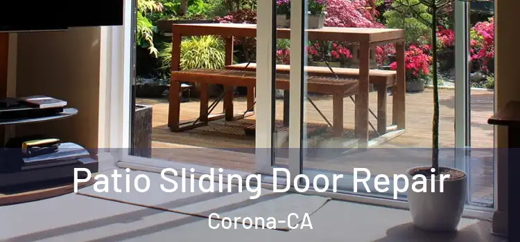  Patio Sliding Door Repair Corona-CA
