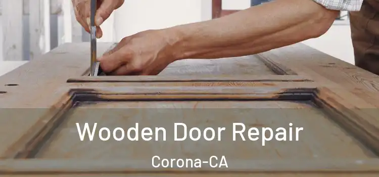  Wooden Door Repair Corona-CA